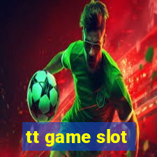 tt game slot